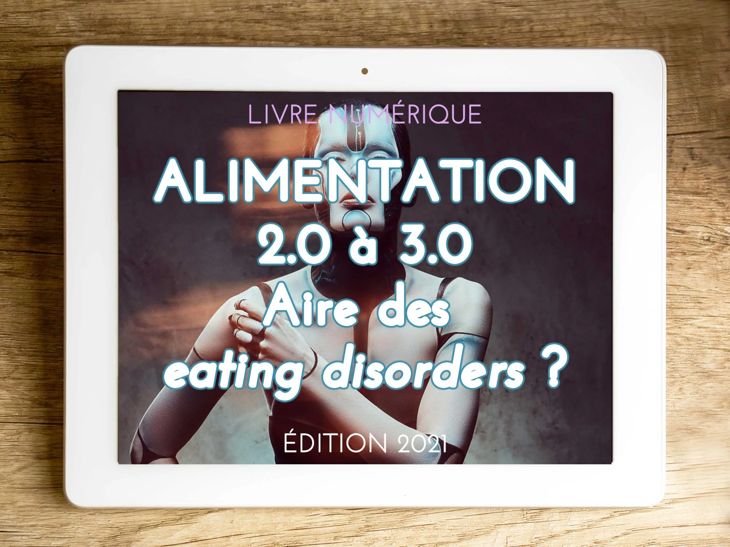 Alimentation 2.0 à 3.0 – L’aire des eating disorders ?, livre numérique de Laurence Myr